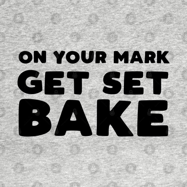 On Your Mark, Get Set, Bake by HamzaNabil